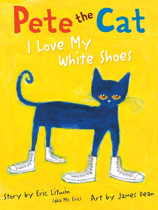 Title details for I Love My White Shoes by Eric Litwin - Available